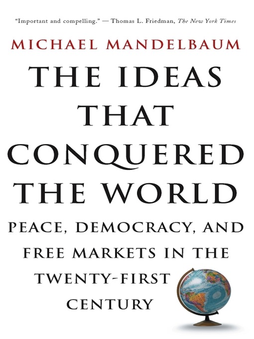Title details for The Ideas That Conquered the World by Michael Mandelbaum - Available